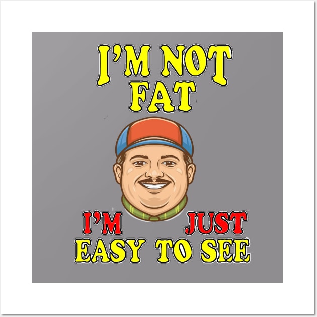 I'm not FAT Wall Art by alby store